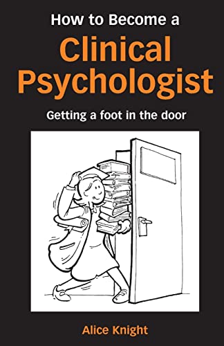 Imagen de archivo de How to Become a Clinical Psychologist: Getting a Foot in the Door a la venta por WorldofBooks