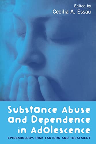Stock image for Substance Abuse and Dependence in Adolescence: Epidemiology, Risk Factors and Treatment for sale by AwesomeBooks