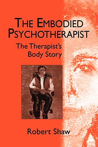 Stock image for The Embodied Psychotherapist : The Therapist's Body Story for sale by Blackwell's