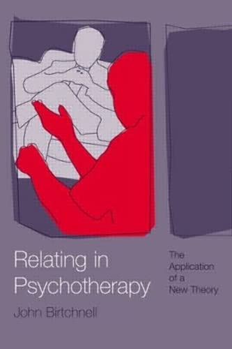 Stock image for Relating in Psychotherapy: The Application of a New Theory for sale by Books Puddle