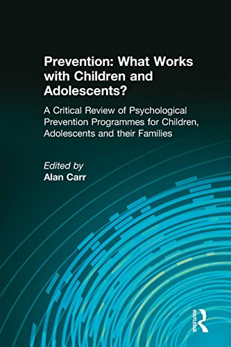 Stock image for Prevention: What Works with Children and Adolescents?: A Critical Review of Psychological Prevention Programmes for Children, Adolescents and their Families for sale by Reuseabook