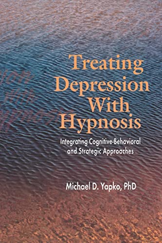 Imagen de archivo de Treating Depression With Hypnosis: Integrating Cognitive-Behavioral and Strategic Approaches a la venta por HPB-Red
