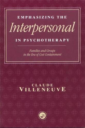 Stock image for Emphasizing the Interpersonal in Psychotherapy: Families and Groups in the Era of Cost Containment for sale by Inquiring Minds