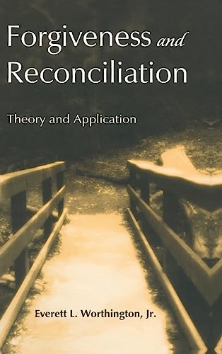 Imagen de archivo de Forgiveness and Reconciliation: Theory and Application: Theory and Applications a la venta por Chiron Media