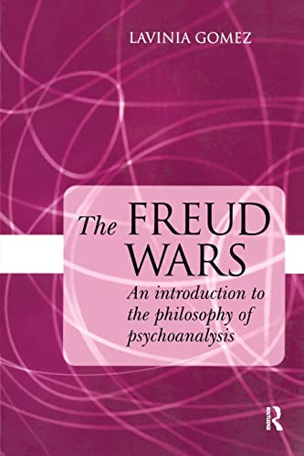 Stock image for The Freud Wars: An Introduction to the Philosophy of Psychoanalysis for sale by Blackwell's