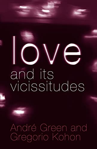 Beispielbild fr Love and its Vicissitudes (New Library of Psychoanalysis) zum Verkauf von Books Unplugged