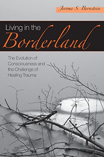 Imagen de archivo de Living in the Borderland: The Evolution of Consciousness and the Challenge of Healing Trauma a la venta por Blackwell's