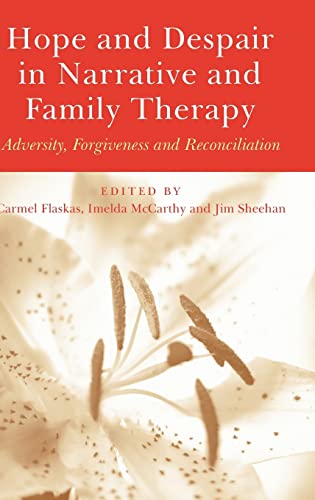Stock image for Hope and Despair in Narrative and Family Therapy: Adversity, Forgiveness and Reconciliation for sale by SecondSale