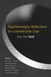 Psychoanalytic Reflections on a Gender-free Case: Into the Void (9781583917893) by Toronto, Ellen; Ainslie, Gemma; Walsh Donovan, Molly; Kelly, Maurine; Kieffer, Christine; McWilliams, Nancy