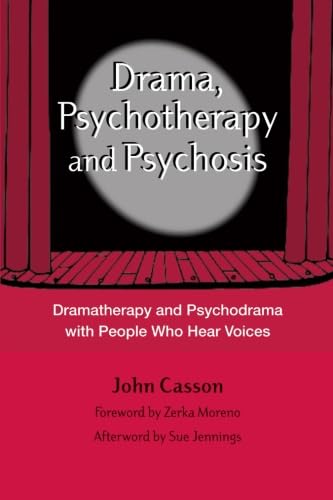 Imagen de archivo de Drama, Psychotherapy and Psychosis: Dramatherapy and Psychodrama with People Who Hear Voices a la venta por Chiron Media