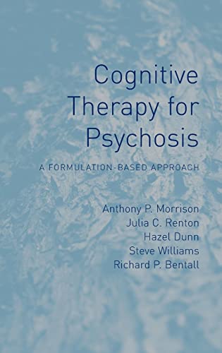 Beispielbild fr Cognitive Therapy for Psychosis: A Formulation-Based Approach zum Verkauf von Blackwell's