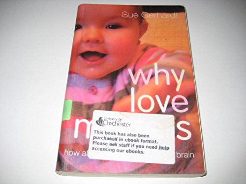 9781583918166: Why Love Matters: How Affection Shapes a Baby's Brain
