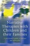Imagen de archivo de Narrative Therapies with Children and their Families: A Practitioner's Guide to Concepts and Approaches a la venta por MusicMagpie