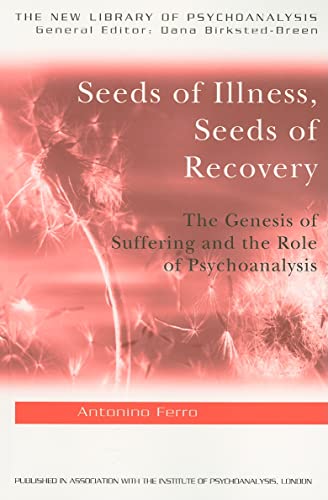 Beispielbild fr Seeds of Illness, Seeds of Recovery (The New Library of Psychoanalysis) zum Verkauf von SecondSale