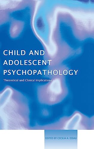Beispielbild fr Child and Adolescent Psychopathology: Theoretical and Clinical Implications zum Verkauf von Chiron Media