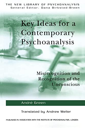 Stock image for Key Ideas for a Contemporary Psychoanalysis: Misrecognition and Recognition of the Unconscious for sale by Blackwell's