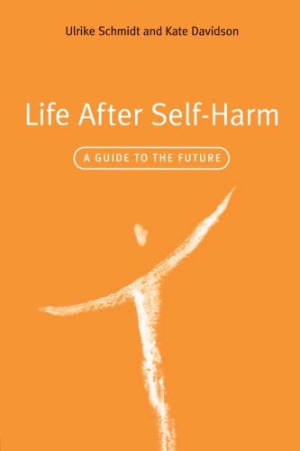 9781583918425: Life After Self-Harm: A Guide to the Future