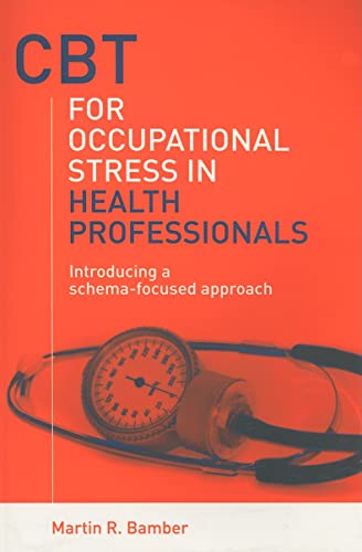 Beispielbild fr CBT for Occupational Stress in Health Professionals: Introducing a Schema-Focused Approach zum Verkauf von WorldofBooks