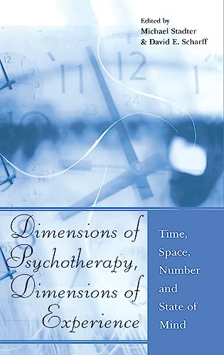 Stock image for Dimensions of Psychotherapy, Dimensions of Experience: Time, Space, Number and State of Mind for sale by Wonder Book
