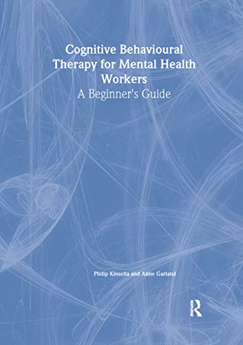 Stock image for Cognitive Behavioural Therapy for Mental Health Workers: A Beginner's Guide for sale by Chiron Media