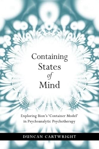 Stock image for Containing States Of Mind: Exploring Bion's 'Container Model' in Psychoanalytic Psychotherapy for sale by Bahamut Media