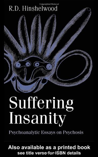 Imagen de archivo de Suffering Insanity: Psychoanalytic Essays on Psychosis a la venta por dsmbooks