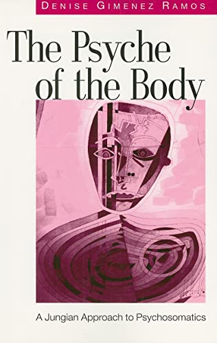 Stock image for The Psyche of the Body: A Jungian Approach to Psychosomatics for sale by Books From California