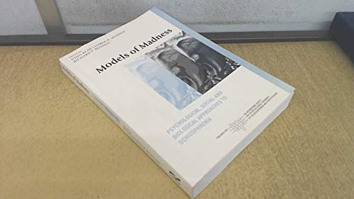 Imagen de archivo de Models of Madness: Psychological, Social and Biological Approaches to Schizophrenia (The International Society for Psychological and Social Approaches to Psychosis Book Series) a la venta por SecondSale