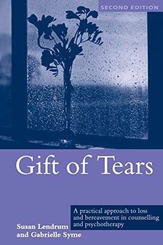 Beispielbild fr Gift of Tears: A Practical Approach to Loss and Bereavement in Counselling and Psychotherapy: A Practical Approach to Loss and Bereavement Counselling zum Verkauf von Chiron Media