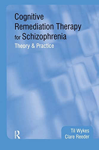 Cognitive Remediation Therapy for Schizophrenia (9781583919712) by Wykes, Til; Reeder, Clare
