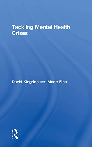 Tackling Mental Health Crises (9781583919781) by Kingdon, David; Finn, Marie