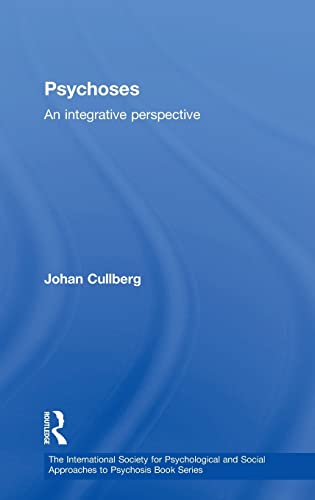 Stock image for Psychoses: An Integrative Perspective (The International Society for Psychological and Social Approaches to Psychosis Book Series) for sale by Chiron Media