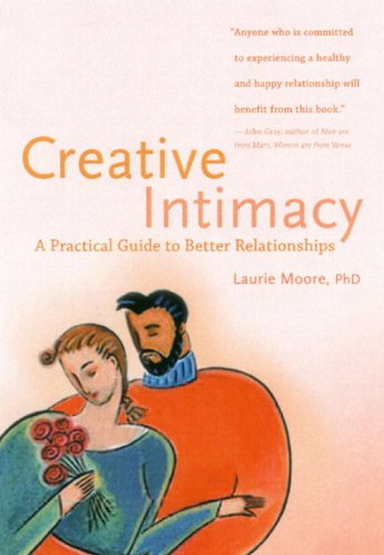 Beispielbild fr Creative Intimacy: A Practical Guide to Better Relationships zum Verkauf von Half Price Books Inc.