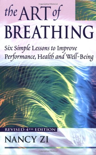 Stock image for The Art of Breathing: Six Simple Lessons to Improve Performance, Health and Well-Being for sale by ThriftBooks-Dallas