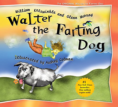 9781583940532: Walter the Farting Dog: A Triumphant Toot and Timeless Tale That's Touched Hearts for Decades--A laugh- out-loud funny picture book