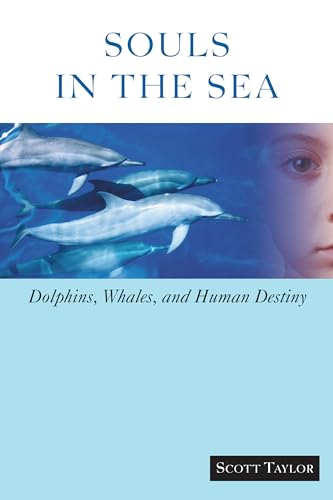 Beispielbild fr Souls in the Sea: Dolphins, Whales, and Human Destiny zum Verkauf von Orion Tech