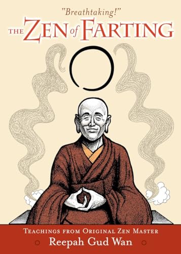 Imagen de archivo de Zen Of Farting: Teachings from Original Zen Master Reepah Gud Wan a la venta por WorldofBooks