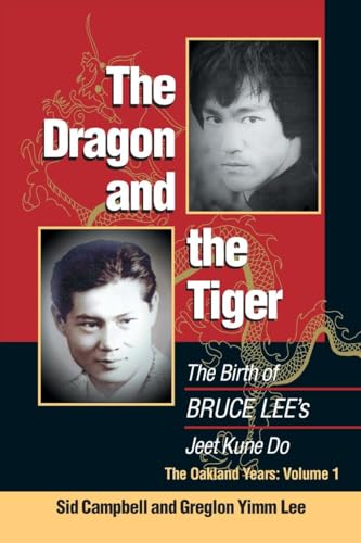 Imagen de archivo de The Dragon and the Tiger, Volume 1: The Birth of Bruce Lee's Jeet Kune Do a la venta por ThriftBooks-Dallas