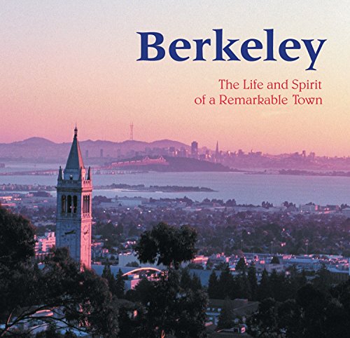 9781583940938: Berkeley: The Life and Spirt of a Remarkable Town: The Life and Spirit of a Remarkable Town