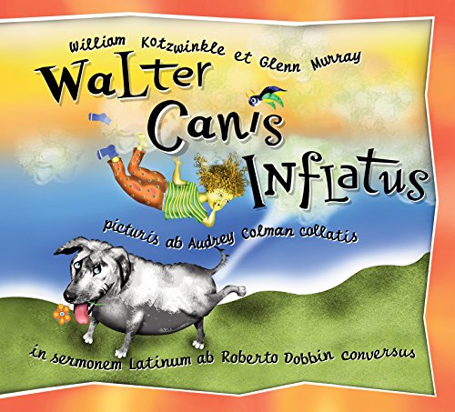 Stock image for Walter Canis Inflatus: Walter the Farting Dog, Latin-Language Edition for sale by ThriftBooks-Atlanta