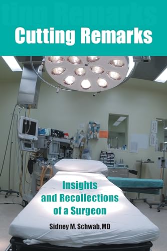 Beispielbild fr Cutting Remarks : Insights and Recollections of a Surgeon zum Verkauf von Better World Books