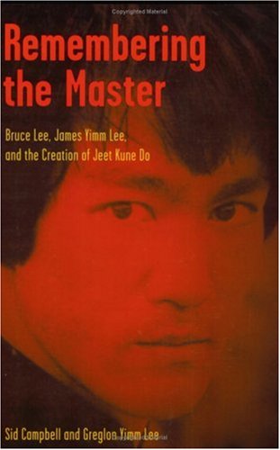 Imagen de archivo de Remembering the Master: Bruce Lee, James Yimm Lee, and the Creation of Jeet Kune Do a la venta por SecondSale