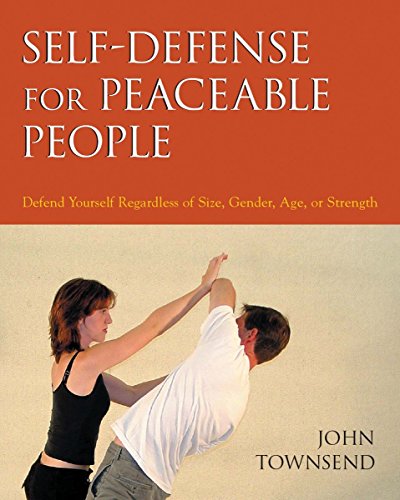 Beispielbild fr Self-Defense for Peaceable People: Defend Yourself Regardless of Size, Gender, Age, or Strength zum Verkauf von Wonder Book