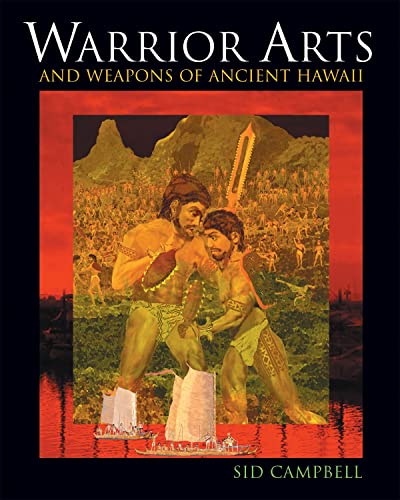 Stock image for Warrior Arts and Weapons of Ancient Hawai'i for sale by Yes Books