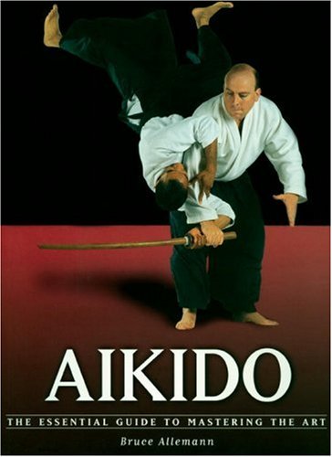 Stock image for Aikido: The Essential Guide to Mastering the Art for sale by Half Price Books Inc.