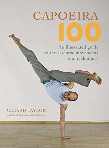 Stock image for Capoeira 100: An Illustrated Guide to the Essential Movements and Techniques for sale by ThriftBooks-Atlanta