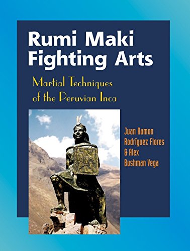 Imagen de archivo de Rumi Maki Fighting Arts: Martial Techniques of the Peruvian Inca a la venta por SecondSale