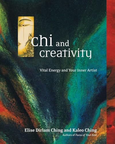 Beispielbild fr Chi and Creativity: Vital Energy and Your Inner Artist zum Verkauf von ThriftBooks-Atlanta