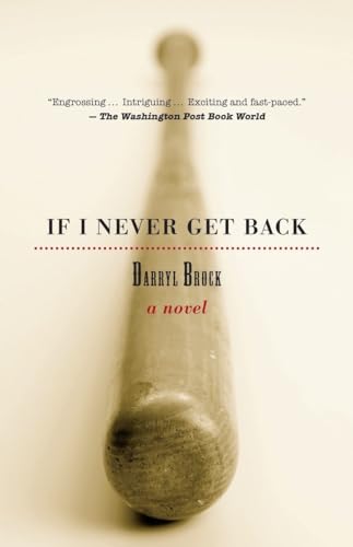 If I Never Get Back: A Novel - Brock, Darryl