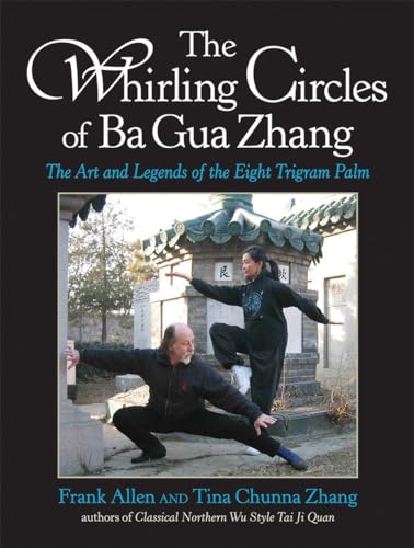 9781583941898: The Whirling Circles of Ba Gua Zhang: The Art and Legends of the Eight Trigram Palm